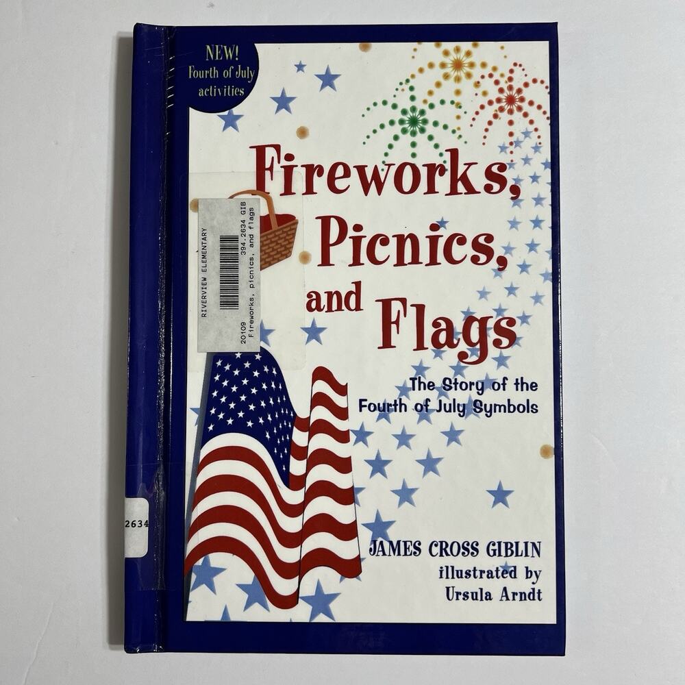 Fireworks Picnics and Flags James Cross Giblin 1983 Hardcover 4th July History